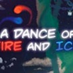 A Dance of Fire and Ice